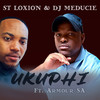 Ukuphi (Radio Version) - ST Loxion&DJ Meducie&Armour SA
