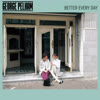 Better Every Day - George Pelham