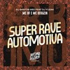 Super Rave Automotiva (Explicit) - Mc Bf&Mc Dekazin&DJ Santos Mec&DJ YUZAK