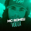 Vou Lá - Mc Romeu