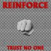 Reinforce (Single Edit) - Trust No One