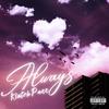 Always (Explicit) - Klutch Paxx