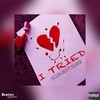 I Tried (Explicit) - Cill.E Da Great&Kia Amor