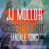 Magic Guiro (Ándale Song) - JJ Mullor