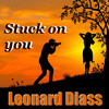 Stuck on You (Matt-Version) - Leonard Diass