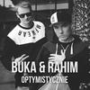 Optymistycznie (Explicit) - Buka&Rahim