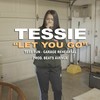 Let You Go (Tess Run) (Explicit) - Tessie&Beats Avenue