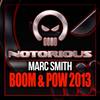 Boom & Pow 2013 (Original Mix) - Marc Smith