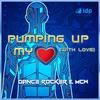 Pumping Up My Heart(With Love) (DJ Cillo Remix Edit) - Dance Rocker&McW