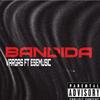 Bandida(feat. Vargas) (Explicit) - Esemusic&Vargas