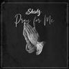 Pray For Me - Shakz&ShiftZ