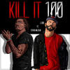 Kill It 100 - J Dub&Steven Malcolm