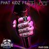 What you Got - Phat Kidz&Seth Vogt