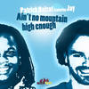 Ain't No Mountain High Enough (P&J Rmx) - Patrick Balzat&Jay