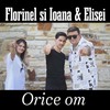 Orice om - Florinel Si Ioana&Elisei