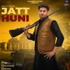 Jatt Huni - Harsha