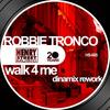 Walk 4 Me (Dinamix Rework) - Robbie Tronco