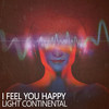 I Feel You Happy (The Classic House Mix) - Light Continental