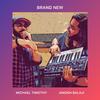BRAND NEW (feat. Amogh Balaji) - Michael Timothy&Amogh Balaji