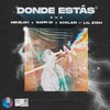 Donde Estás (Explicit) - Raffi Dí&Khilan&Mikeloh&Lil Eish