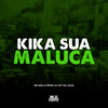 Kika Sua Maluca (Explicit) - Dj MT do Jaca&Mc Bala