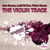 The Violin Track (Original Mix) - Ivan Gomez&Lusky DJ&Victor Karam