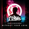 Without Your Love - Marcus Brodowski