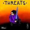 THREATS (Explicit) - iiiso&Christian P. Ivans
