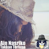 Takkan Terlupa - Ain Nasriko