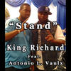 Stand(feat. Antonio L. Vaulx) - Antonio L. Vaulx&King Richard