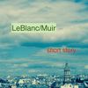 Girl Don't Worry - LeBlanc&Muir