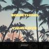 Something About Your Love - eManuL