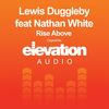Rise Above (Original Mix) - Lewis Duggleby&Nathan White