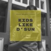 Kids Like D' Sun - Zeko&Mr MonkeyFace