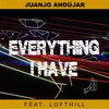 Everything I Have(feat. Lofthill) - Juanjo Andujar&Lofthill