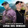 Livrai dos Inimigos (Explicit) - Mc Dinho da VP