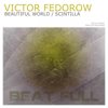 Beautiful World (Original Mix) - Victor Fedorow