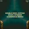 Roupa Interior (Coherence|ES|Remix) - Double Drop&Kvpitao&Coherence (ES)