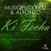 Ki Fecha (Original Mix) - Musiq F**kersz&Alfonzo