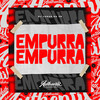 Empurra Empurra (Explicit) - DJ LUKAS DA ZS