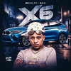 X6 (Explicit) - Mc Digo STC&DJ HB