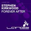 Forever After (Original Mix) - Stephen Kirkwood