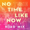 No Time Like Now (Road Mix) - Voice&Patrice Roberts&Nadia Batson&Nessa Preppy&Rome