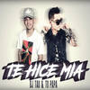 Te Hice Mia - Tu Papá&DJ Tao