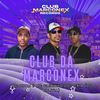 Club da Marconex (Explicit) - MC Dhom&MC Clebinho dos cria&DJ BOLIVIA