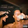 Come Thru (feat. Progression Music) (Explicit) - Skwid&Progression Music