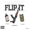 Flip It(Bta Trap X D. Rose) (Explicit) - Bta Trap&D. Rose