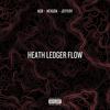 HEATH LEDGER FLOW (Explicit) - NZØ&Neruda&Jeffery