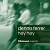 Hey Hey (DF's Attention Dub) - Dennis Ferrer