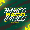 Balaco Balaco Baco (Explicit) - DJ GH7&Mc Vk Da Vs